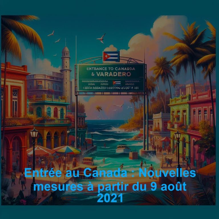 Entrée au Canada : Nouvelles mesures à partir du 9 août 2021