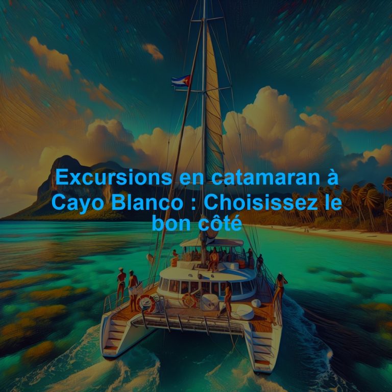 Excursions en catamaran à Cayo Blanco : Choisissez le bon côté