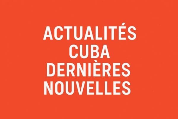 actualités cuba dernières nouvelles