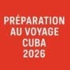 préparation au voyage cuba